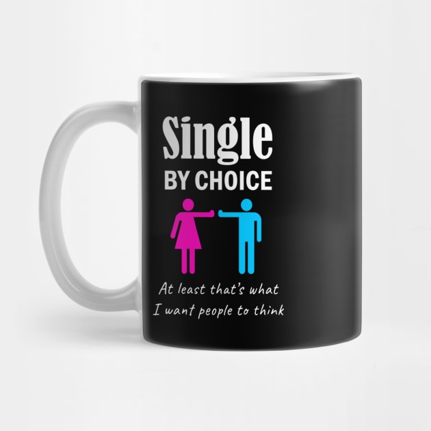 Single by Choice: Funny Valentine’s Day Gift Dating Humor by Destination Christian Faith Designs